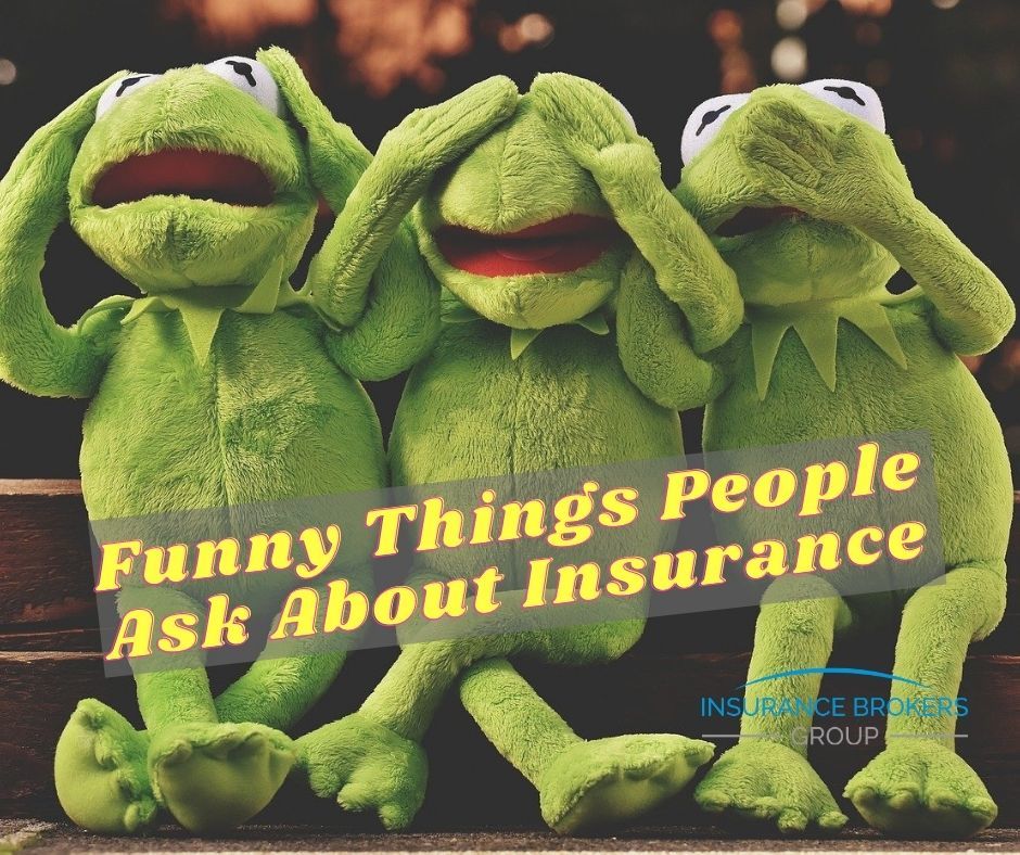 Funny Things People Ask About Insurance (1) Funny things Insurance customer say